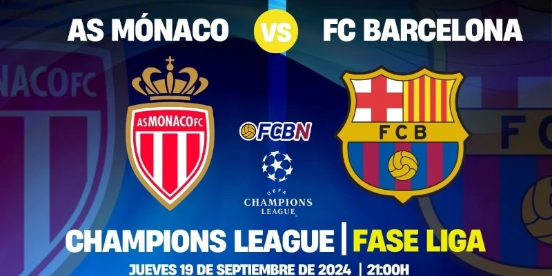 CUP C1 Trận Chiến Giữa Monaco & Barcelona 20/09/2024