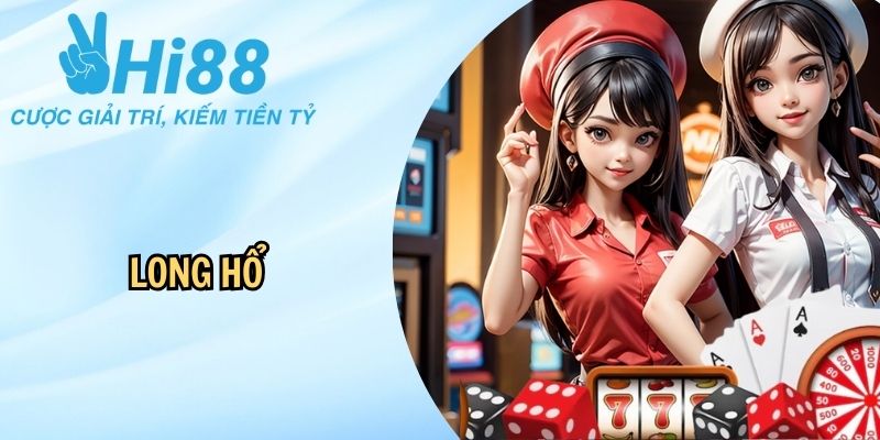 Game long hổ Hi88 và những ưu điểm vượt trội